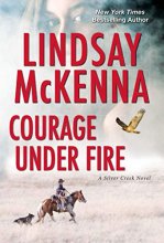Cover art for Courage Under Fire: A Riveting Novel of Romantic Suspense (Silver Creek)
