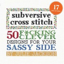 Cover art for Subversive Cross Stitch: 50 F*cking Clever Designs for Your Sassy Side