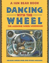 Cover art for Dancing with the Wheel: The Medicine Wheel Workbook