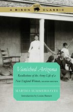 Cover art for Vanished Arizona: Recollections of the Army Life of a New England Woman, Second Edition (Bison Classic Editions)