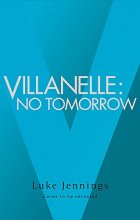 Cover art for Villanelle: No Tomorrow: The basis for Killing Eve, now a major BBC TV series (Killing Eve series)