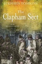 Cover art for The Clapham Sect: How Wilberforce's Circle Transformed Britain