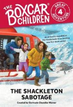 Cover art for The Shackleton Sabotage (4) (The Boxcar Children Great Adventure)