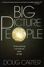 Cover art for Big Picture People: Overcoming a Knothole View of Life