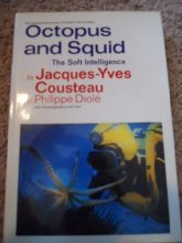 Cover art for Octopus and Squid: The Soft Intelligence (The Undersea discoveries of Jacques-Yves Cousteau)