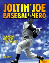 Cover art for Joltin' Joe, Baseball Hero: The Amazing True Story of Joe DiMaggio