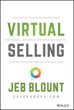 Cover art for Virtual Selling: A Quick-Start Guide to Leveraging Video, Technology, and Virtual Communication Channels to Engage Remote Buyers and Close Deals Fast (Jeb Blount)