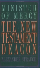 Cover art for The New Testament Deacon: The Church's Minister of Mercy
