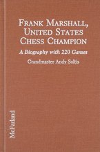 Cover art for Frank Marshall, United States Chess Champion: A Biography With 220 Games