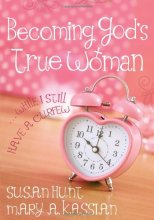 Cover art for Becoming God's True Woman: ...While I Still Have a Curfew (True Woman)