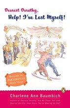 Cover art for Dearest Dorothy, Help! I've Lost Myself!: Welcome to Partonville, Book Three (A Dearest Dorothy Partonville Novel)