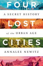 Cover art for Four Lost Cities: A Secret History of the Urban Age