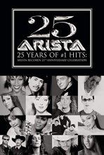 Cover art for 25 Years of #1 Hits - Arista Records 25th Anniversary Celebration