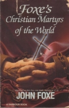 Cover art for Foxe's Christian Martyrs of the World (Christian Library)