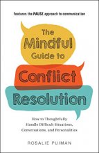 Cover art for The Mindful Guide to Conflict Resolution: How to Thoughtfully Handle Difficult Situations, Conversations, and Personalities