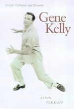 Cover art for Gene Kelly: A Life of Dance and Dreams