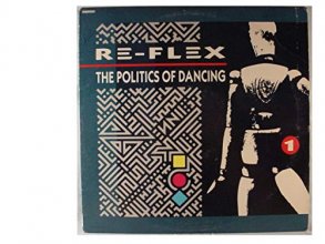 Cover art for Re-Flex - The Politics Of Dancing [LP] (import)