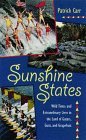 Cover art for Sunshine States: Wild Times and Extraordinary Lives in the Land of Gators, Guns, and Grapefruit (Florida Sand Dollar Book)