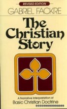 Cover art for The Christian Story: A Narrative Interpretation of Basic Christian Doctrine (v. 1)