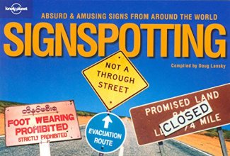 Cover art for Lonely Planet Signspotting: Absurd & Amusing Signs from Around the World