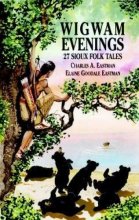 Cover art for Wigwam Evenings: 27 Sioux Folk Tales (Dover Children's Classics)