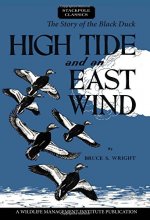Cover art for High Tide and an East Wind: The Story of the Black Duck (Wildlife Management Institute Classics)