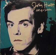 Cover art for John Hiatt : All of a Sudden [12" 33 RPM Stereo LP Record]