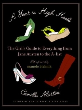 Cover art for A Year in High Heels: The Girl's Guide to Everything from Jane Austen to the A-list