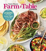 Cover art for Taste of Home Farm to Table Cookbook: 279 Recipes that Make the Most of the Season's Freshest Foods – All Year Long!