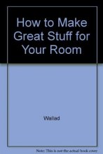 Cover art for How to Make Great Stuff for Your Room