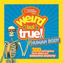 Cover art for Weird But True Human Body: 300 Outrageous Facts about Your Awesome Anatomy