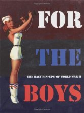 Cover art for For the Boys : The Racy Pin-Ups of World War II