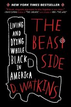 Cover art for The Beast Side: Living and Dying While Black in America