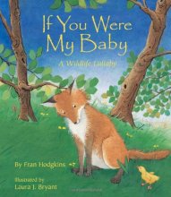 Cover art for If You Were My Baby: A Sweet Lullaby Book About How Animals Care for Their Babies (Perfect Baby Shower Gift)