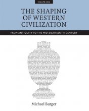 Cover art for The Shaping of Western Civilization, Volume I: From Antiquity to the Mid-Eighteenth Century