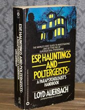 Cover art for ESP, Hauntings and Poltergeists: A Parapschologist's Handbook