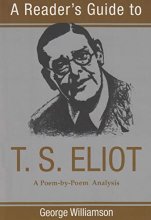 Cover art for A Reader's Guide to T.S. Eliot: A Poem-By-Poem Analysis (Reader's Guides)