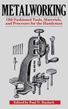 Cover art for Metalworking: Tools, Materials, and Processes for the Handyman