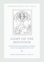 Cover art for Light on the Mountain: Greek Patristic and Byzantine Homilies on the Transfiguration of the Lord, PPS48 (Popular Patristics)