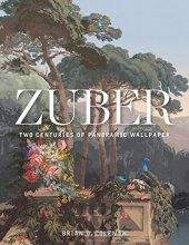 Cover art for Zuber: Two Centuries of Panoramic Wallpaper (GIBBS SMITH)