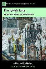 Cover art for The Jewish Jesus: Revelation, Reflection, Reclamation (Shofar Supplements in Jewish Studies)