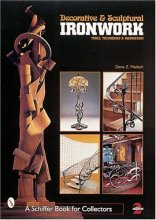Cover art for Decorative & Sculptural Ironwork: Tools, Techniques & Inspiration (Schiffer Book for Collectors)