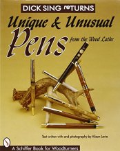 Cover art for Dick Sing ReTurns: Unique and Unusual Pens from the Wood Lathe (Schiffer Book for Woodturners)