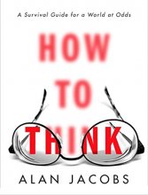 Cover art for How to Think: A Survival Guide for a World at Odds