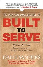 Cover art for Built to Serve: How to Drive the Bottom Line with People-First Practices