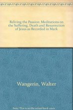 Cover art for Reliving the Passion: Meditations on the Suffering and Death and Resurrection of Jesus as Recorded