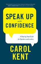 Cover art for Speak Up with Confidence: A Step-by-Step Guide for Speakers and Leaders
