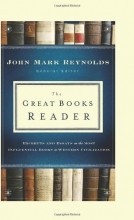 Cover art for Great Books Reader, The: Excerpts and Essays on the Most Influential Books in Western Civilization