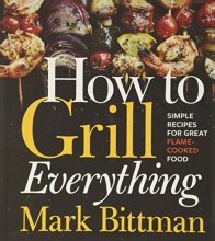 Cover art for How to Grill Everything: Simple Recipes for Great Flame-Cooked Food