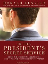 Cover art for In the President's Secret Service: Behind the Scenes with Agents in the Line of Fire and the Presidents They Protect